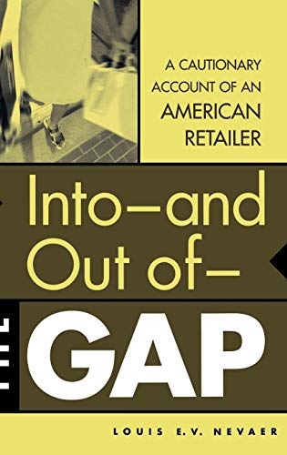 Read Into--and Out of--The GAP: A Cautionary Account of an American Retailer, written by Louis E.V. Nevaer Read Into--and Out of--The GAP: A Cautionary Account of an American Retailer, written by Louis E.V. Nevaer