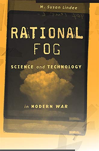 Read Rational Fog: Science and Technology in Modern War, written by M. Susan Lindee Read Rational Fog: Science and Technology in Modern War, written by M. Susan Lindee