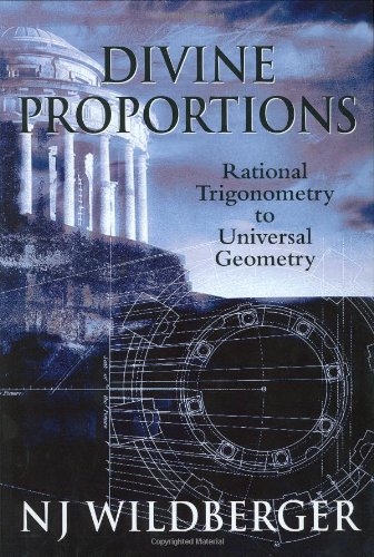Read Divine Proportions: Rational Trigonometry to Universal Geometry, written by N J Wildberger Read Divine Proportions: Rational Trigonometry to Universal Geometry, written by N J Wildberger