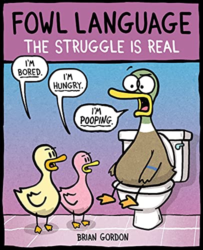 Read Fowl Language: The Struggle Is Real, written by Brian Gordon Read Fowl Language: The Struggle Is Real, written by Brian Gordon