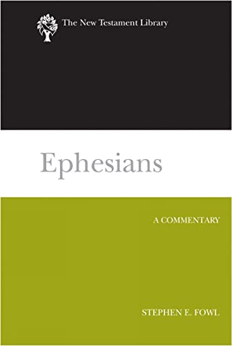 Read Ephesians: A Commentary (The New Testament Library), written by Stephen E. Fowl Read Ephesians: A Commentary (The New Testament Library), written by Stephen E. Fowl