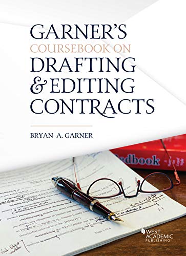 Read Coursebook on Drafting and Editing Contracts, written by Bryan Garner Read Coursebook on Drafting and Editing Contracts, written by Bryan Garner
