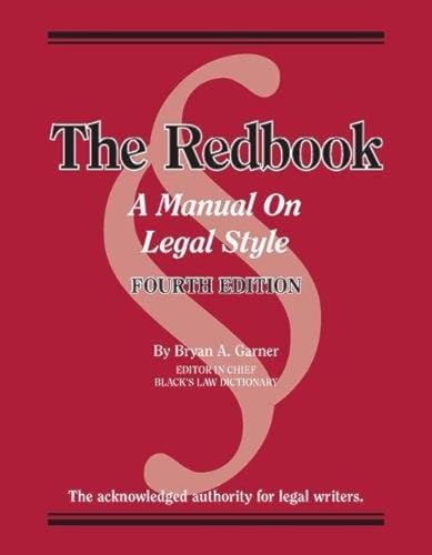 Read Bryan A. Garner's Redbook: A Manual on Legal Style, 4th Edition (Coursebook), written by Bryan Garner