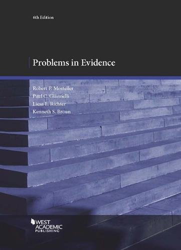 Read Problems in Evidence (Coursebook), written by Robert Mosteller; Paul Giannelli; Liesa Richter; Kenneth Broun Read Problems in Evidence (Coursebook), written by Robert Mosteller; Paul Giannelli; Liesa Richter; Kenneth Broun