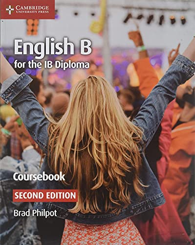 Read English B for the IB Diploma Coursebook with Digital Access (2 Years), written by Brad Philpot Read English B for the IB Diploma Coursebook with Digital Access (2 Years), written by Brad Philpot