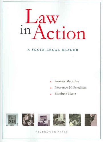Read Law in Action: A Socio-Legal Reader (Coursebook), written by Stewart Macaulay; Lawrence M. Friedman; Elizabeth E Mertz Read Law in Action: A Socio-Legal Reader (Coursebook), written by Stewart Macaulay; Lawrence M. Friedman; Elizabeth E Mertz