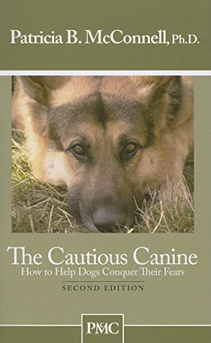 Read The Cautious Canine: How to Help Dogs Conquer Their Fears, written by Patricia B. McConnell Read The Cautious Canine: How to Help Dogs Conquer Their Fears, written by Patricia B. McConnell