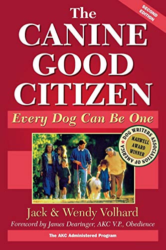 Read The Canine Good Citizen: Every Dog Can Be One, Second Edition, written by Jack Volhard; Wendy Volhard