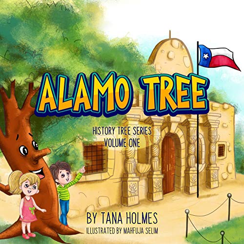 Read Alamo Tree (The History Tree), written by Tana S Holmes Read Alamo Tree (The History Tree), written by Tana S Holmes