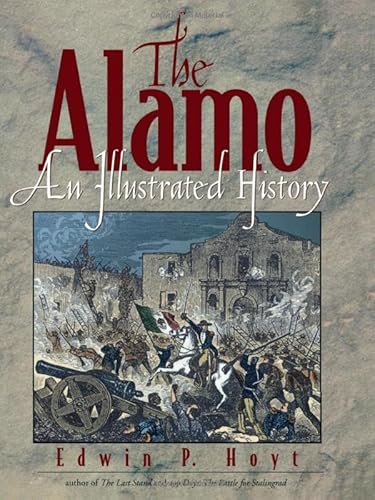 Read The Alamo: An Illustrated History, written by Edwin P. Hoyt Read The Alamo: An Illustrated History, written by Edwin P. Hoyt