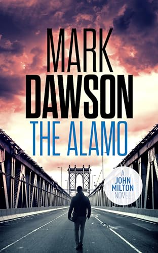 Read The Alamo (John Milton Book 11), written by Mark Dawson Read The Alamo (John Milton Book 11), written by Mark Dawson