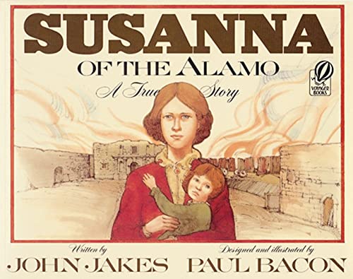 Read Susanna of the Alamo: A True Story, written by John Jakes Read Susanna of the Alamo: A True Story, written by John Jakes
