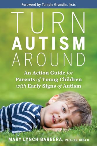 Read Turn Autism Around: An Action Guide for Parents of Young Children with Early Signs of Autism, written by Mary Lynch Barbera PhD Read Turn Autism Around: An Action Guide for Parents of Young Children with Early Signs of Autism, written by Mary Lynch Barbera PhD