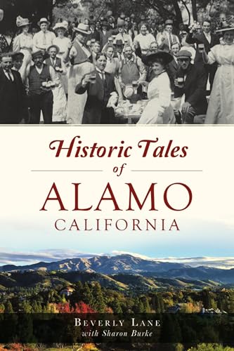 Read Historic Tales of Alamo, California, written by Beverly Lane Read Historic Tales of Alamo, California, written by Beverly Lane