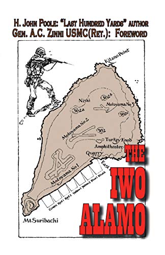 Read The Iwo Alamo, written by H. John Poole; Anthony C. Zinni (Foreword) Read The Iwo Alamo, written by H. John Poole; Anthony C. Zinni (Foreword)