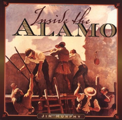 Read Inside The Alamo, written by Jim Murphy Read Inside The Alamo, written by Jim Murphy