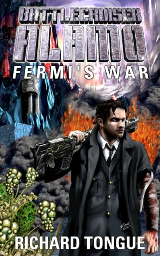 Read Battlecruiser Alamo: Fermi's War (Battlecruiser Alamo Series Book 2), written by Richard Tongue Read Battlecruiser Alamo: Fermi's War (Battlecruiser Alamo Series Book 2), written by Richard Tongue