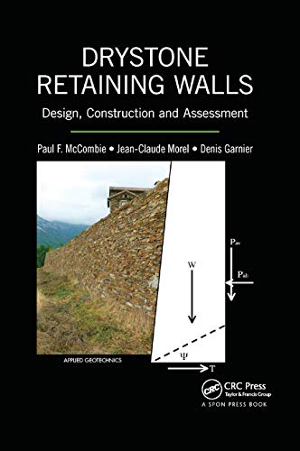 Read Drystone Retaining Walls: Design, Construction and Assessment (Applied Geotechnics), written by Paul F. McCombie; Jean-Claude Morel; Denis Garnier Read Drystone Retaining Walls: Design, Construction and Assessment (Applied Geotechnics), written by Paul F. McCombie; Jean-Claude Morel; Denis Garnier
