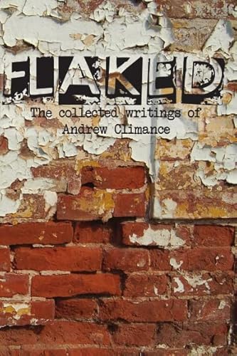 Read Flaked, written by Andrew Climance Read Flaked, written by Andrew Climance