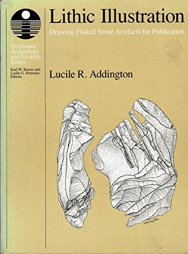 Read Lithic Illustration: Drawing Flaked Stone Artifacts for Publication, written by Lucile R. Addington Read Lithic Illustration: Drawing Flaked Stone Artifacts for Publication, written by Lucile R. Addington