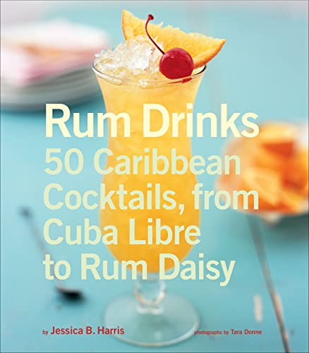 Read Rum Drinks: 50 Caribbean Cocktails, from Cuba Libre to Rum Daisy, written by Jessica Harris Read Rum Drinks: 50 Caribbean Cocktails, from Cuba Libre to Rum Daisy, written by Jessica Harris