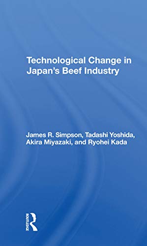 Read Technological Change In Japan's Beef Industry, written by James R Simpson; Tadashi Yoshida; Akira Miyazaki; Ryohei Kada Read Technological Change In Japan's Beef Industry, written by James R Simpson; Tadashi Yoshida; Akira Miyazaki; Ryohei Kada