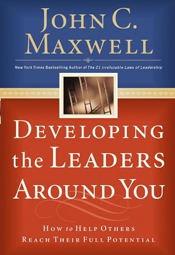 Read Developing the Leaders Around You: How to Help Others Reach Their Full Potential, written by John C. Maxwell Read Developing the Leaders Around You: How to Help Others Reach Their Full Potential, written by John C. Maxwell