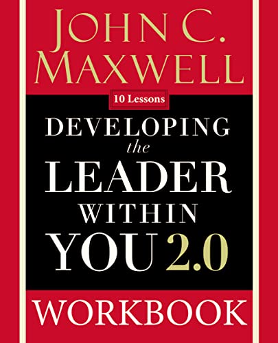 Read Developing the Leader Within You 2.0 Workbook, written by John C. Maxwell Read Developing the Leader Within You 2.0 Workbook, written by John C. Maxwell