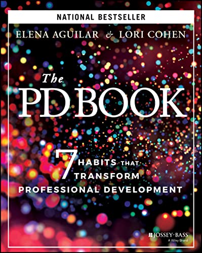 Read The PD Book: 7 Habits that Transform Professional Development, written by Elena Aguilar; Lori Cohen Read The PD Book: 7 Habits that Transform Professional Development, written by Elena Aguilar; Lori Cohen