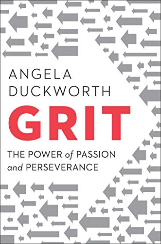 Read Grit: The Power of Passion and Perseverance, written by Angela Duckworth Read Grit: The Power of Passion and Perseverance, written by Angela Duckworth