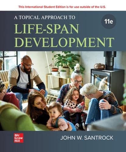 Read ISE A Topical Approach to Lifespan Development, written by John W. Santrock Read ISE A Topical Approach to Lifespan Development, written by John W. Santrock