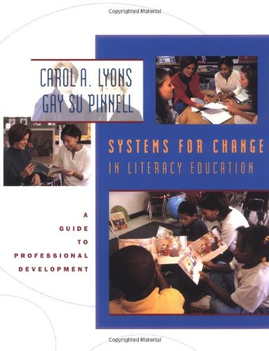 Read Systems for Change in Literacy Education: A Guide to Professional Development, written by Carol Lyons; Gay Su Pinnell Read Systems for Change in Literacy Education: A Guide to Professional Development, written by Carol Lyons; Gay Su Pinnell