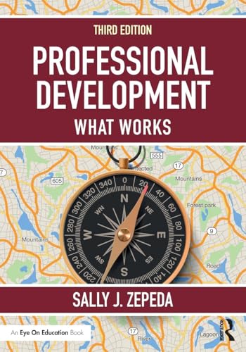 Read Professional Development: What Works, written by Sally J. Zepeda Read Professional Development: What Works, written by Sally J. Zepeda