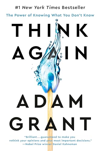 Read Think Again: The Power of Knowing What You Don't Know, written by Adam Grant Read Think Again: The Power of Knowing What You Don't Know, written by Adam Grant