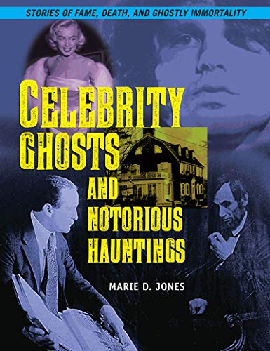 Read Celebrity Ghosts and Notorious Hauntings (The Real Unexplained! Collection), written by Marie D. Jones Read Celebrity Ghosts and Notorious Hauntings (The Real Unexplained! Collection), written by Marie D. Jones