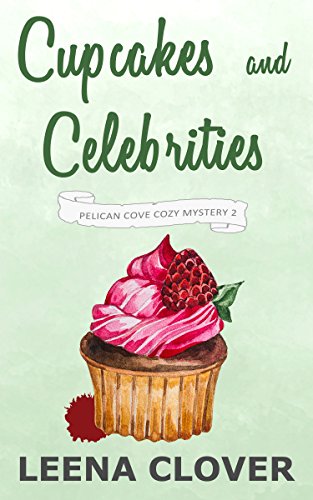 Read Cupcakes and Celebrities: A Cozy Murder Mystery (Pelican Cove Cozy Mystery Series Book 2), written by Leena Clover Read Cupcakes and Celebrities: A Cozy Murder Mystery (Pelican Cove Cozy Mystery Series Book 2), written by Leena Clover