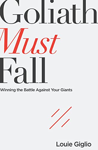 Read Goliath Must Fall: Winning the Battle Against Your Giants, written by Louie Giglio Read Goliath Must Fall: Winning the Battle Against Your Giants, written by Louie Giglio