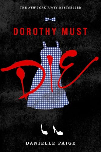 Read Dorothy Must Die (Dorothy Must Die, 1), written by Danielle Paige Read Dorothy Must Die (Dorothy Must Die, 1), written by Danielle Paige
