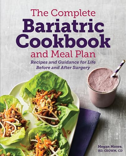 Read The Complete Bariatric Cookbook and Meal Plan: Recipes and Guidance for Life Before and After Surgery, written by Megan Moore RD Read The Complete Bariatric Cookbook and Meal Plan: Recipes and Guidance for Life Before and After Surgery, written by Megan Moore RD