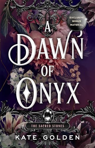 Read A Dawn of Onyx (The Sacred Stones Book 1), written by Kate Golden Read A Dawn of Onyx (The Sacred Stones Book 1), written by Kate Golden