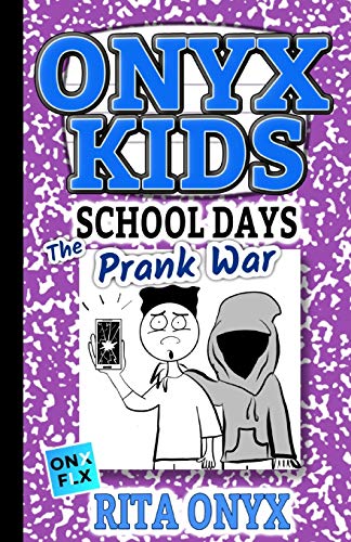 Read Onyx Kids School Days: The Prank War, written by Rita Onyx Read Onyx Kids School Days: The Prank War, written by Rita Onyx