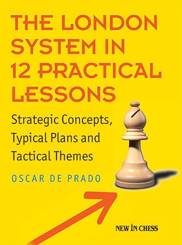 Read The London System in 12 Practical Lessons: Strategic Concepts, Typical Plans and Tactical Themes, written by Oscar de Prado Read The London System in 12 Practical Lessons: Strategic Concepts, Typical Plans and Tactical Themes, written by Oscar de Prado