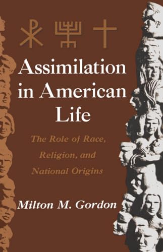 Read Assimilation in American Life: The Role of Race, Religion and National Origins, written by Milton M. Gordon Read Assimilation in American Life: The Role of Race, Religion and National Origins, written by Milton M. Gordon