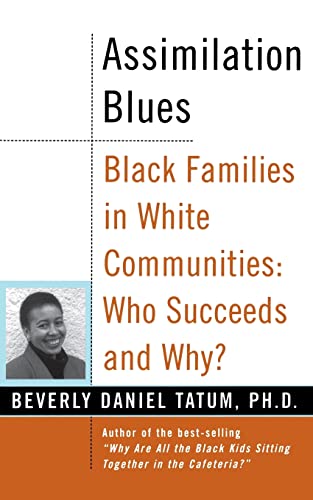 Read Assimilation Blues: Black Families In White Communities, Who Succeeds And Why (Contributions in Afro-American & African Studies), written by Beverly Daniel Tatum Read Assimilation Blues: Black Families In White Communities, Who Succeeds And Why (Contributions in Afro-American & African Studies), written by Beverly Daniel Tatum