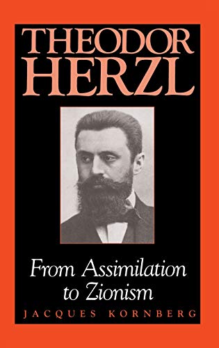 Read Theodor Herzl: From Assimilation to Zionism (Jewish Literature and Culture), written by Jacques Kornberg