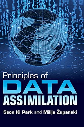 Read Principles of Data Assimilation, written by Seon Ki Park; Milija Zupanski Read Principles of Data Assimilation, written by Seon Ki Park; Milija Zupanski