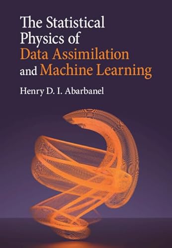 Read The Statistical Physics of Data Assimilation and Machine Learning, written by Henry D. I. Abarbanel Read The Statistical Physics of Data Assimilation and Machine Learning, written by Henry D. I. Abarbanel