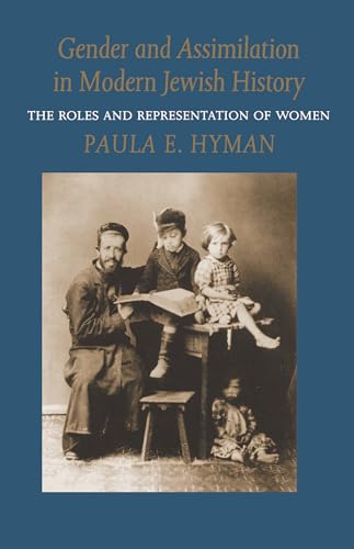 Read Gender and Assimilation in Modern Jewish History: The Roles and Representation of Women (Samuel and Althea Stroum Lectures in Jewish Studies), written by Paula E. Hyman Read Gender and Assimilation in Modern Jewish History: The Roles and Representation of Women (Samuel and Althea Stroum Lectures in Jewish Studies), written by Paula E. Hyman