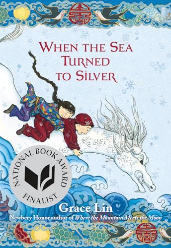 Read When the Sea Turned to Silver (National Book Award Finalist), written by Grace Lin Read When the Sea Turned to Silver (National Book Award Finalist), written by Grace Lin