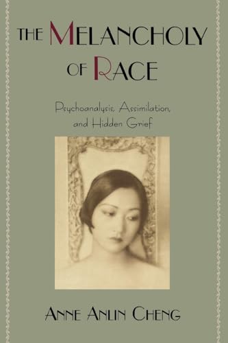 Read The Melancholy of Race: Psychoanalysis, Assimilation, and Hidden Grief (Race and American Culture), written by Anne Anlin Cheng Read The Melancholy of Race: Psychoanalysis, Assimilation, and Hidden Grief (Race and American Culture), written by Anne Anlin Cheng